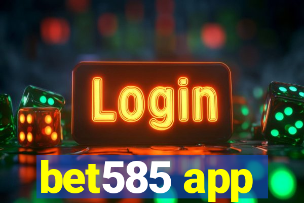 bet585 app